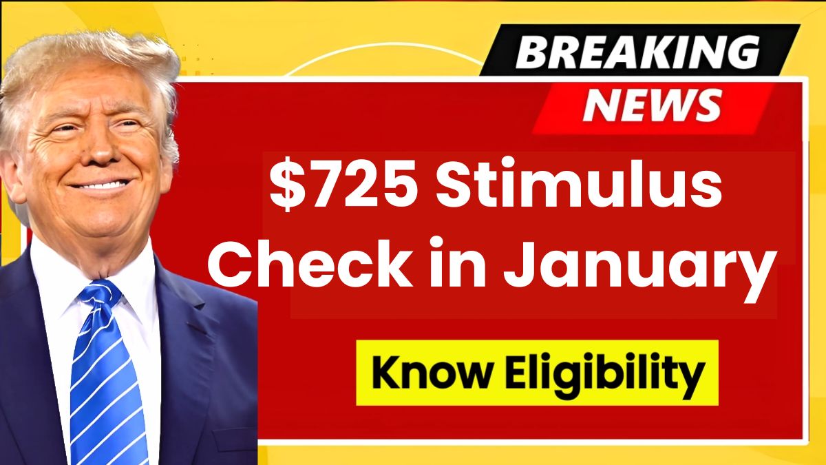 725 Stimulus Check in January 2025 Who Qualifies and What to Expect